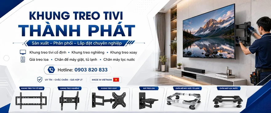 Khung treo tivi Thành Phát – Sản xuất – Phân phối – Lắp đặt chuyên nghiệp